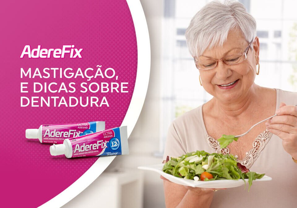 Mastigação e dicas sobre dentadura