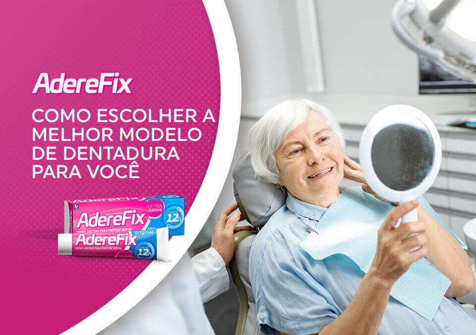 Como escolher a melhor modelo de dentadura para você?