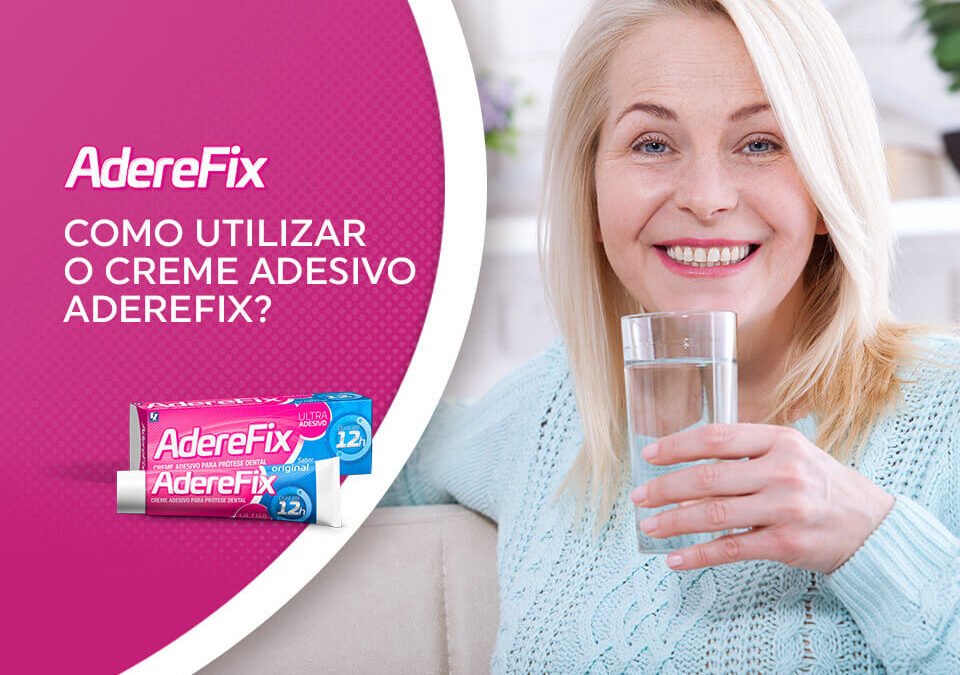 Como utilizar o creme adesivo AdereFix na sua dentadura?